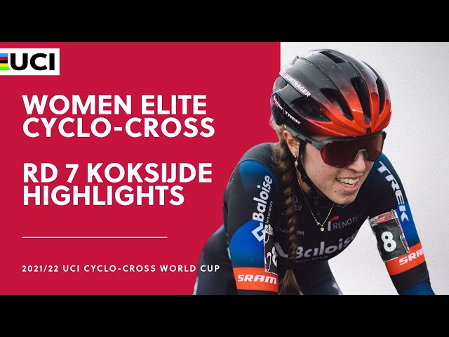 Round 7 - Women Elite Highlights | 2021/22 UCI CX World Cup - Koksijde