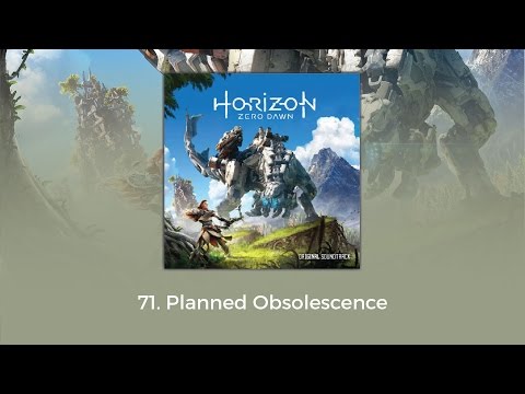 Horizon Zero Dawn OST - Planned Obsolescence