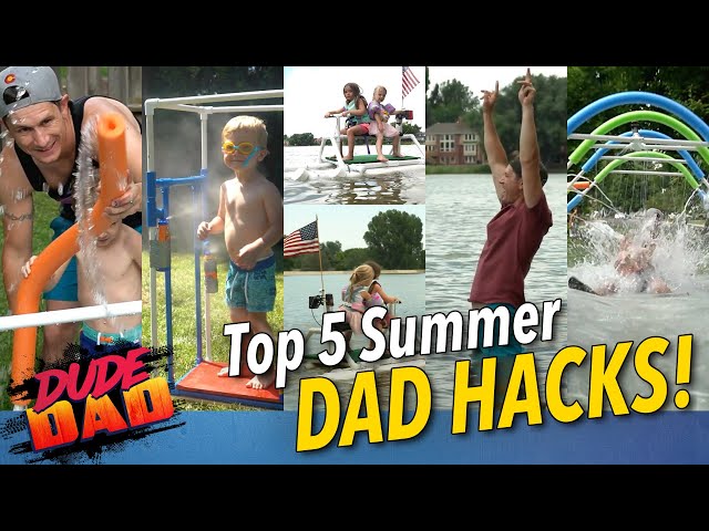 Top 5 Summer Dad Hacks