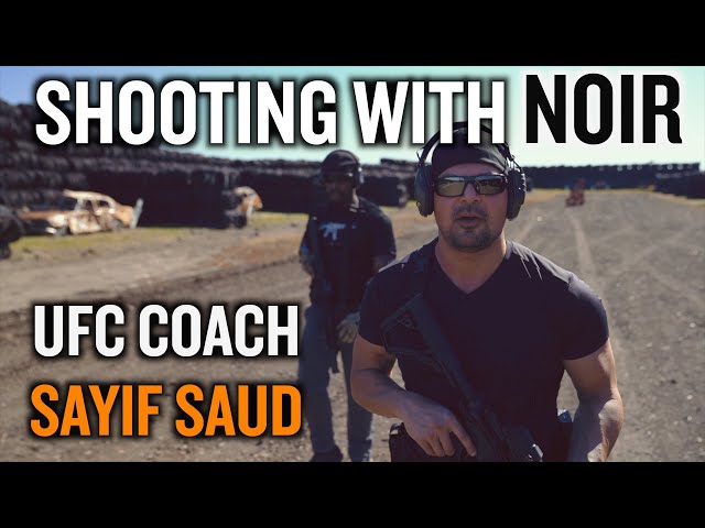 Shooting w/ NOIR: UFC Coach Sayif Saud