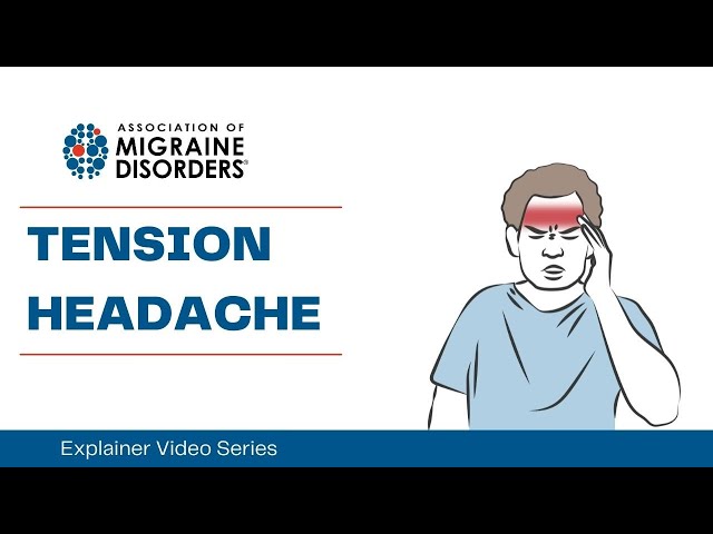 What is Tension Headache? - Chapter 2: Headache Types - Migraine Explainer Video Series