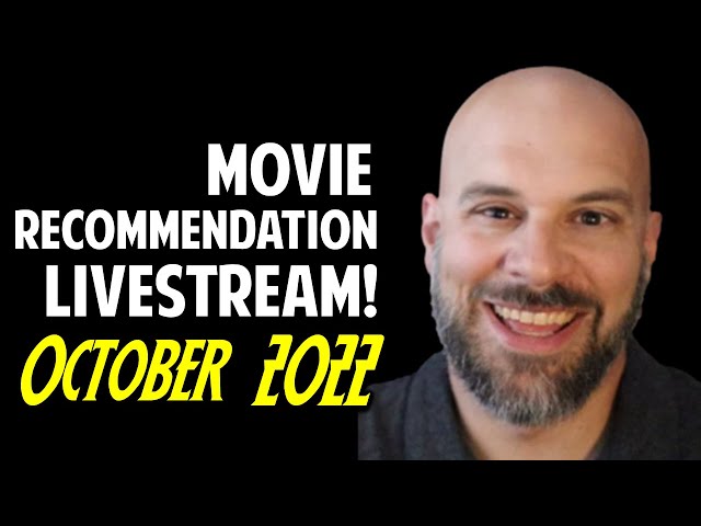 Great Movie Recommendations LIVESTREAM -- October 2022