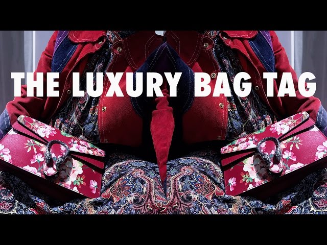 THE LUXURY BAG TAG: THE BEST, WORST & MOST DRAMATIC