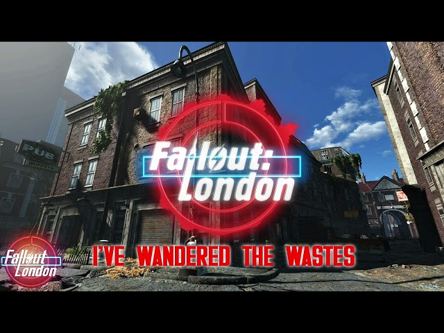Fallout: London - I've Wandered The Wastes