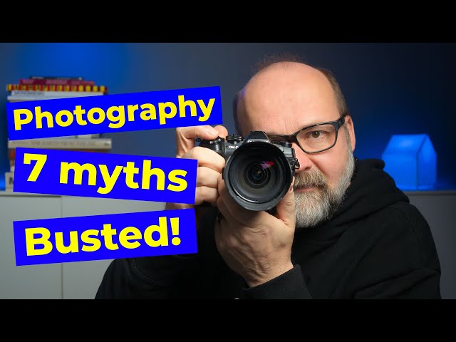 Photography Myths - [7 of them BUSTED!]