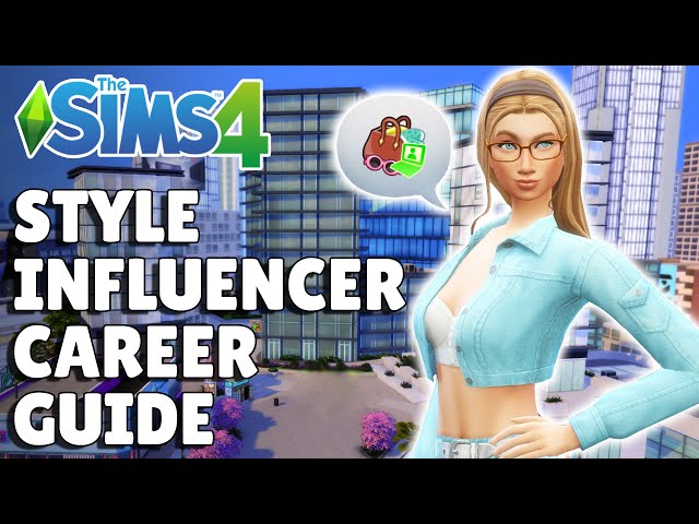 Complete Style Influencer Career Guide | The Sims 4