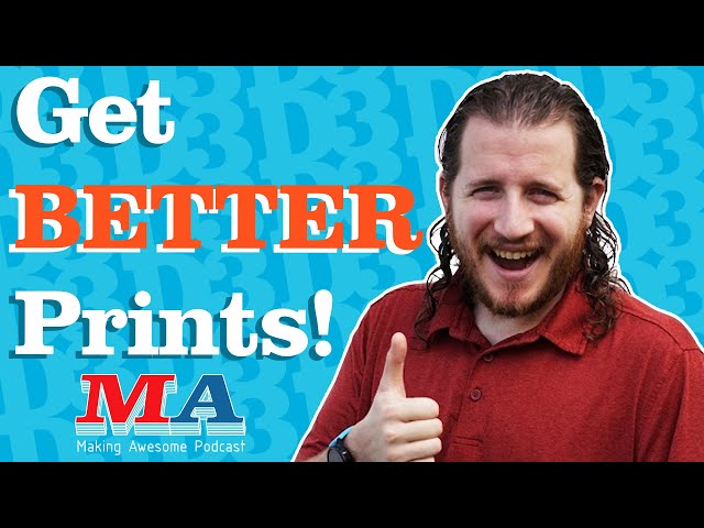Easy Tips to Help YOU 3D Print Better!! - Making Awesome 170