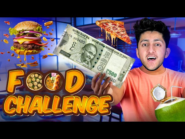 Eating 10 Food Items In Rs 500 for 24 Hours With A Crazy Twist !