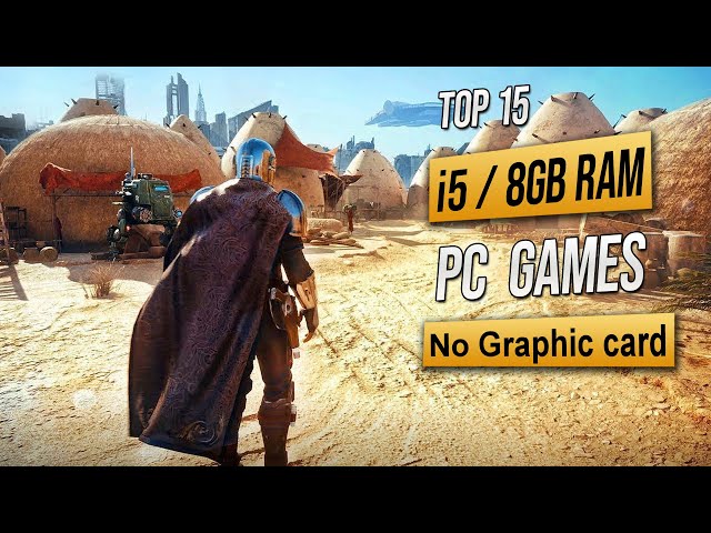 Top 15 Games for Intel i5 8GB RAM No Graphic card | 2023
