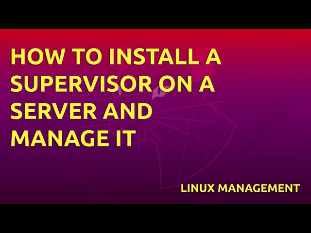 How to install a supervisor on a server and manage it
