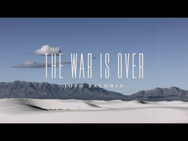 The War Is Over (Lyric Video)  - Josh Baldwin | The War is Over