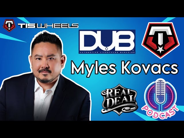TIS Wheels Owner MYLES KOVACS || Real Talk Podcast