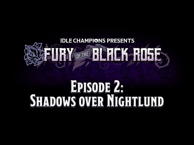 Episode 2 Idle Champions Presents Fury of the Black Rose