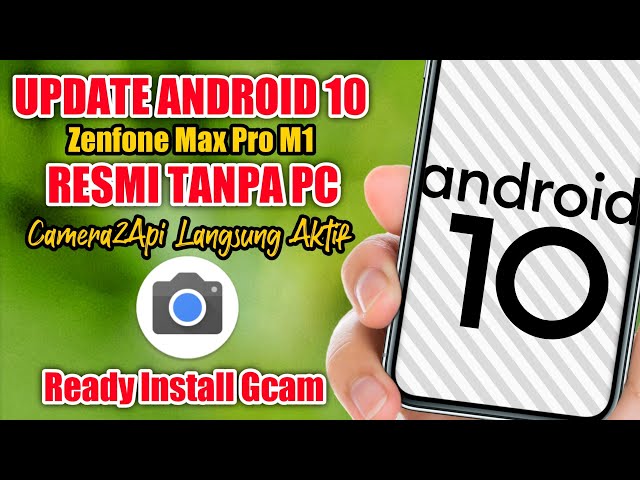 Cara Update Android 10 Asus Zenfone Max Pro M1 | Langsung Aktif Camera2Api
