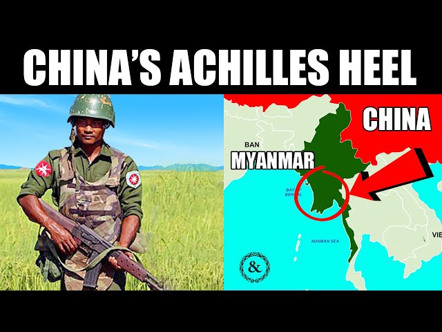 Myanmar War, Why It's China's Achilles Heel