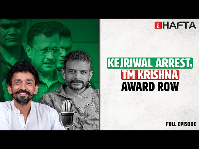 TM Krishna awards row, Kejriwal’s arrest | Hafta 478 FULL EPISODE