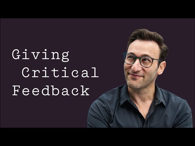 Giving Critical Feedback | Simon Sinek