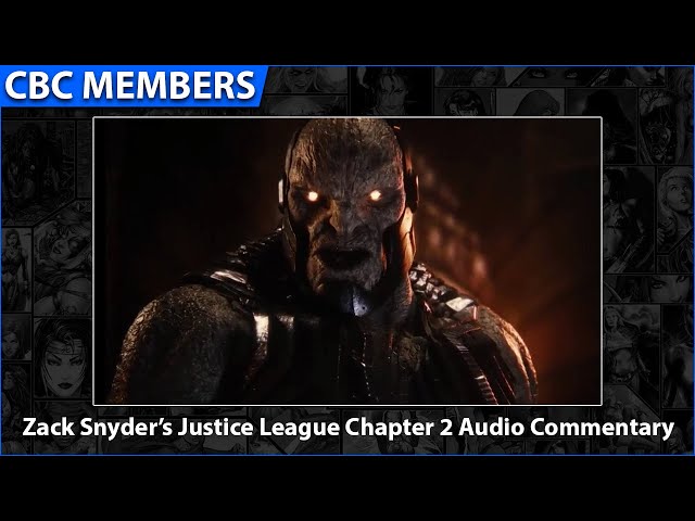 Zack Snyder’s Justice League Chapter 2 Audio Commentary [MEMBERS]