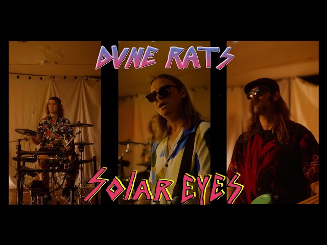 DUNE RATS - SOLAR EYES (OFFICIAL MUSIC VIDEO)