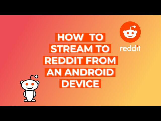 🔴How to Live Stream to Reddit on an Android phone