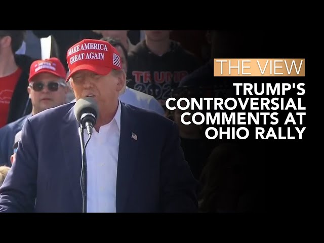 Trump's Controversial Comments At Ohio Rally | The View
