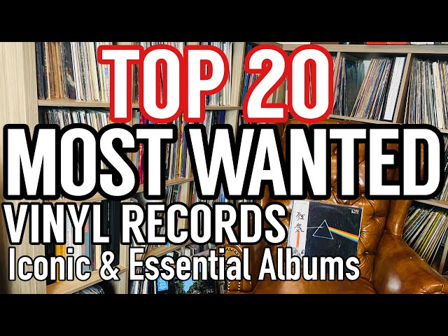 Top 20 Most Wanted Albums By Record Collectors! Iconic & Essential Vinyl Records to Any Collection