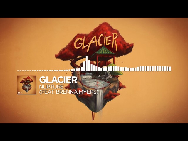 Glacier - Nurture (feat. Brenna Myers) [Monstercat Release]