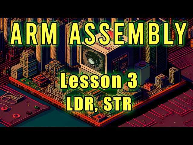 ARM Assembly: Lesson 3 (LDR, STR)