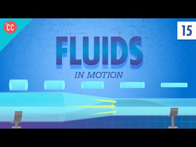 Fluids in Motion: Crash Course Physics #15