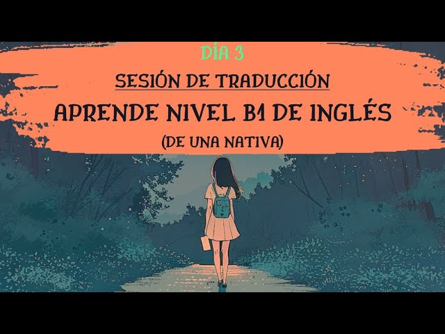 Día 3⭐️Inglés Nivel Intermedio (B1) Sesión de Traducción