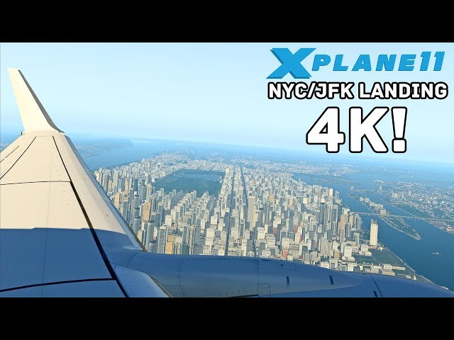 X Plane 11 - 4K ULTRA GRAPHICS REALISM NYC JFK Airport Landing Boeing 737!