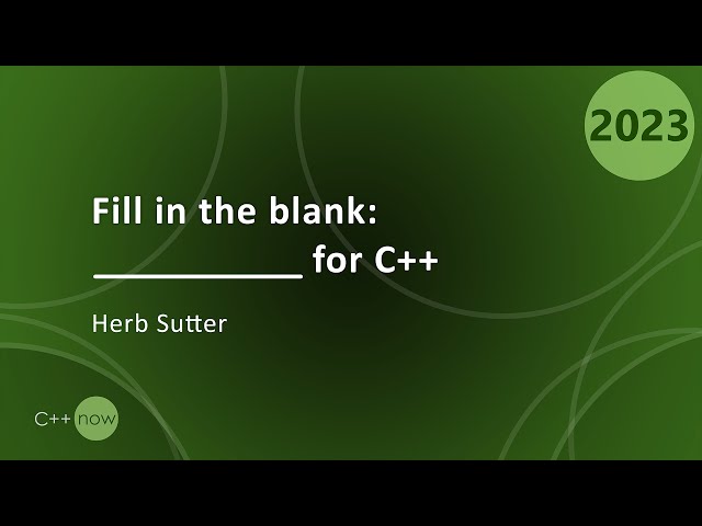 Keynote: The Evolution of C++ - A Typescript for C++ - Herb Sutter - CppNow 2023