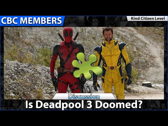 Is Deadpool 3 Doomed MEMBERS KC