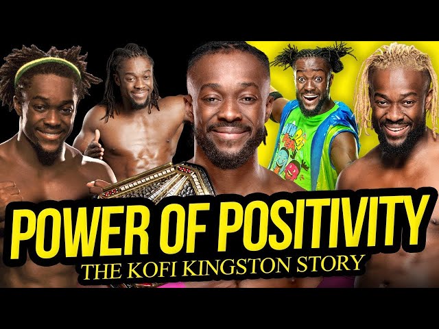 POWER OF POSITIVITY | The Kofi Kingston Story (Full Career Documentary)