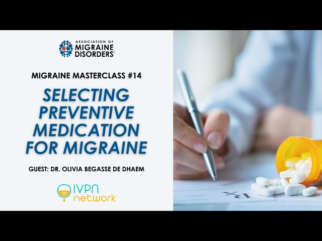 Selecting Preventive Medication For Migraine - Migraine Master Class: Webinar 14