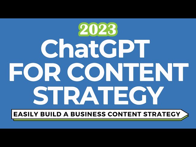 ChatGPT for Content Strategy: Easily Build a Content Strategy For Your Business