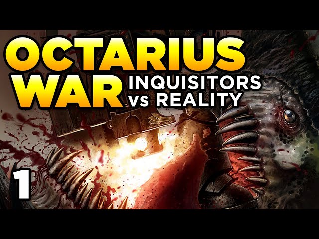 40K - THE OCTARIUS WAR [1] Inquisitors vs Reality  |  Warhammer 40,000 Lore/History