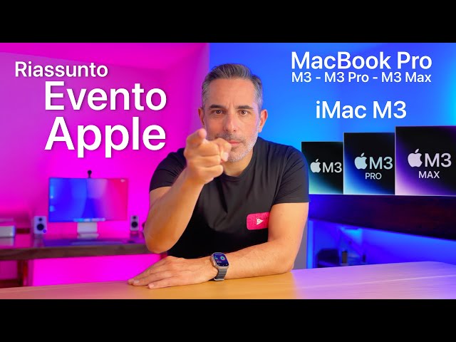 RIASSUNTO EVENTO Apple | Nuovi MacBook Pro e iMac con SoC M3