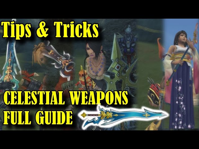 Final Fantasy X Tips & Tricks - Full Celestial Weapons Guide