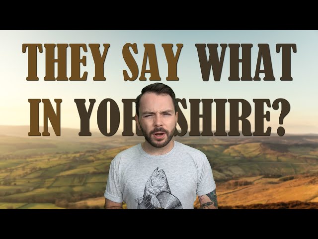 6 Weird Things Proper Yorkshire People Say
