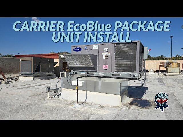 CARRIER EcoBlue PACKAGE UNIT INSTALL
