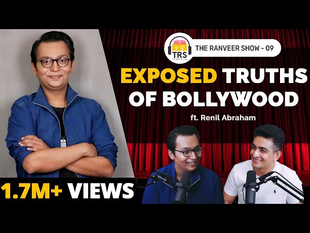 Bollywood's UNTOLD Dark Truths, Secrets, Gossips And More ft. Renil Abraham | The Ranveer Show 09