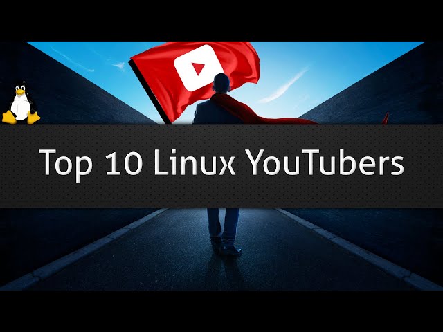 Top 10 Linux YouTubers