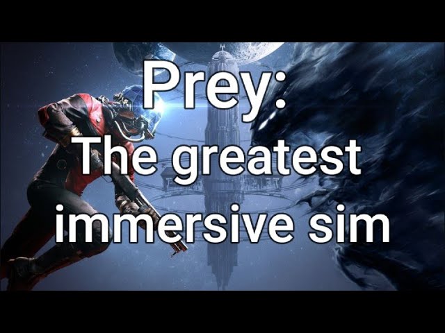 Prey and the Immersive Sim