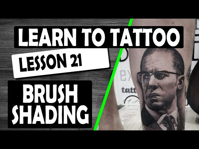LEARN HOW TO TATTOO:  LESSON 21 BRUSH SHADING WITH A ROUND SHADER
