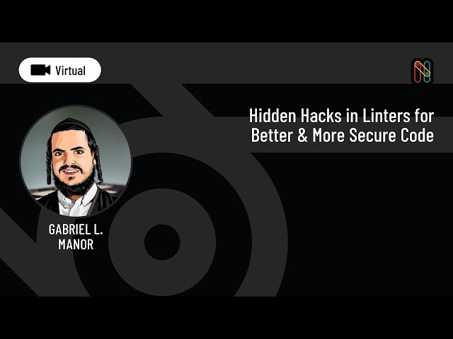 Hidden Hacks in Linters for Better & More Secure Code - Gabriel Manor