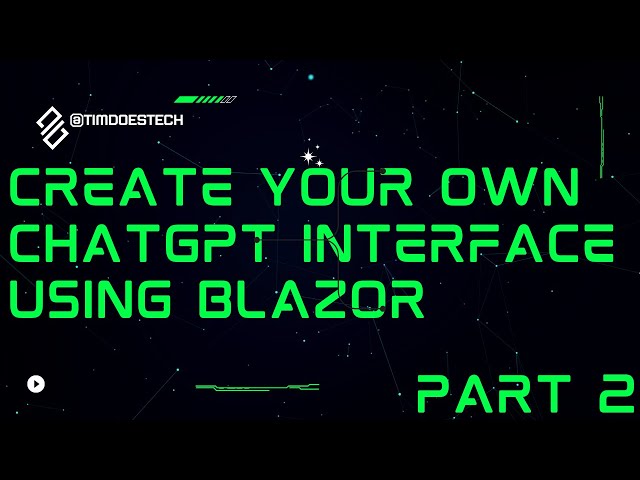 Create your own ChatGPT interface using Blazor - Step By Step [Part 2]