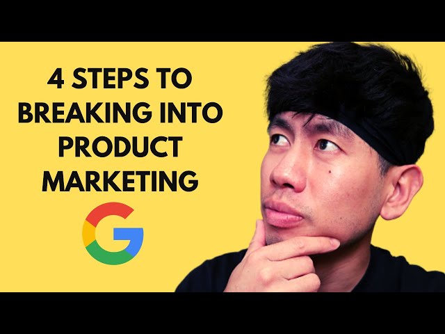 4 Practical Steps to Break into Product Marketing (by an Ex-Google PMM)