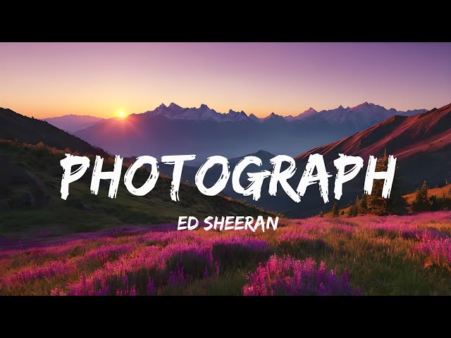 Ed Sheeran  -  Photograph (Lyrics)