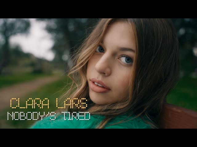 NOBODY'S TIRED by Clara Lars (Official Music Video)